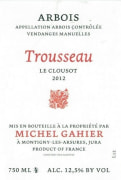Michel Gahier Arbois Trousseau Le Clousot 2012 Front Label